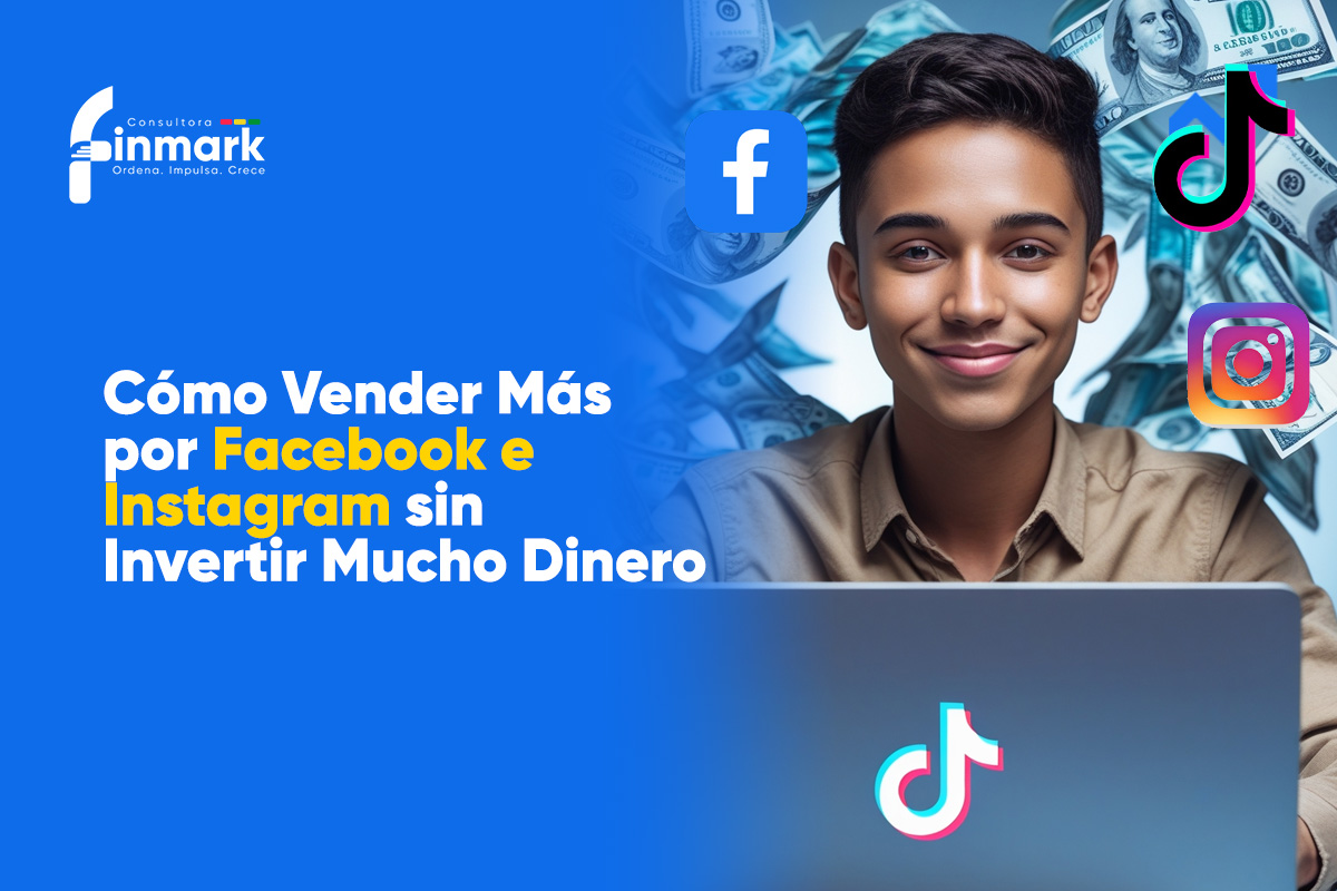 Cómo Vender Más por Facebook e Instagram sin Invertir Mucho Dinero